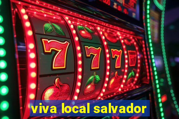 viva local salvador